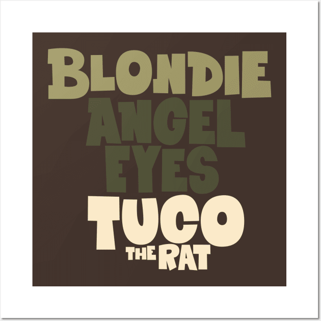 Blondie, Angels Eyes and Tuco - The Good, the Bad, and the Ugly Tribute Wall Art by Boogosh